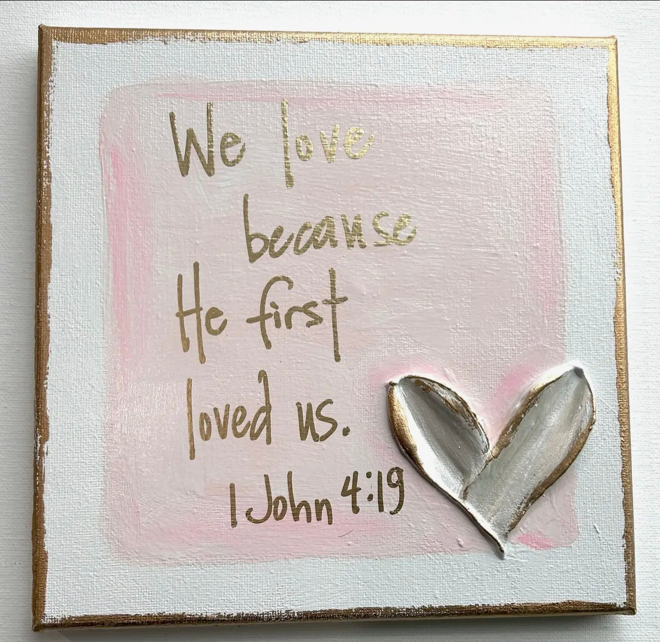 We Love Because He first Loves Us - Canvas